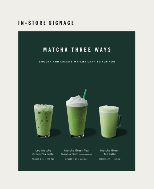 In-store signage example. The header reads "Matcha three ways: smooth and creamy matcha crafted for you." Below the text is three matcha drink examples.